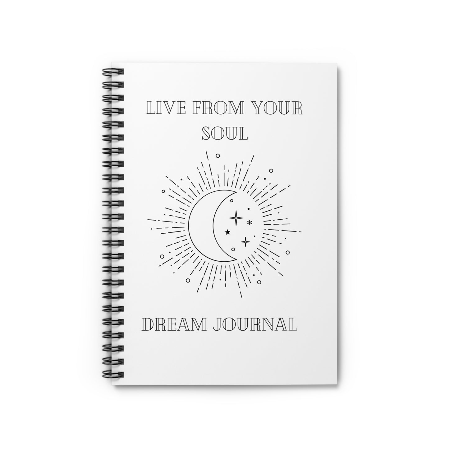 Spiral Notebook - Live From Your Soul - Dream Journal, gifts, gifts for her, gifts for him, dreams