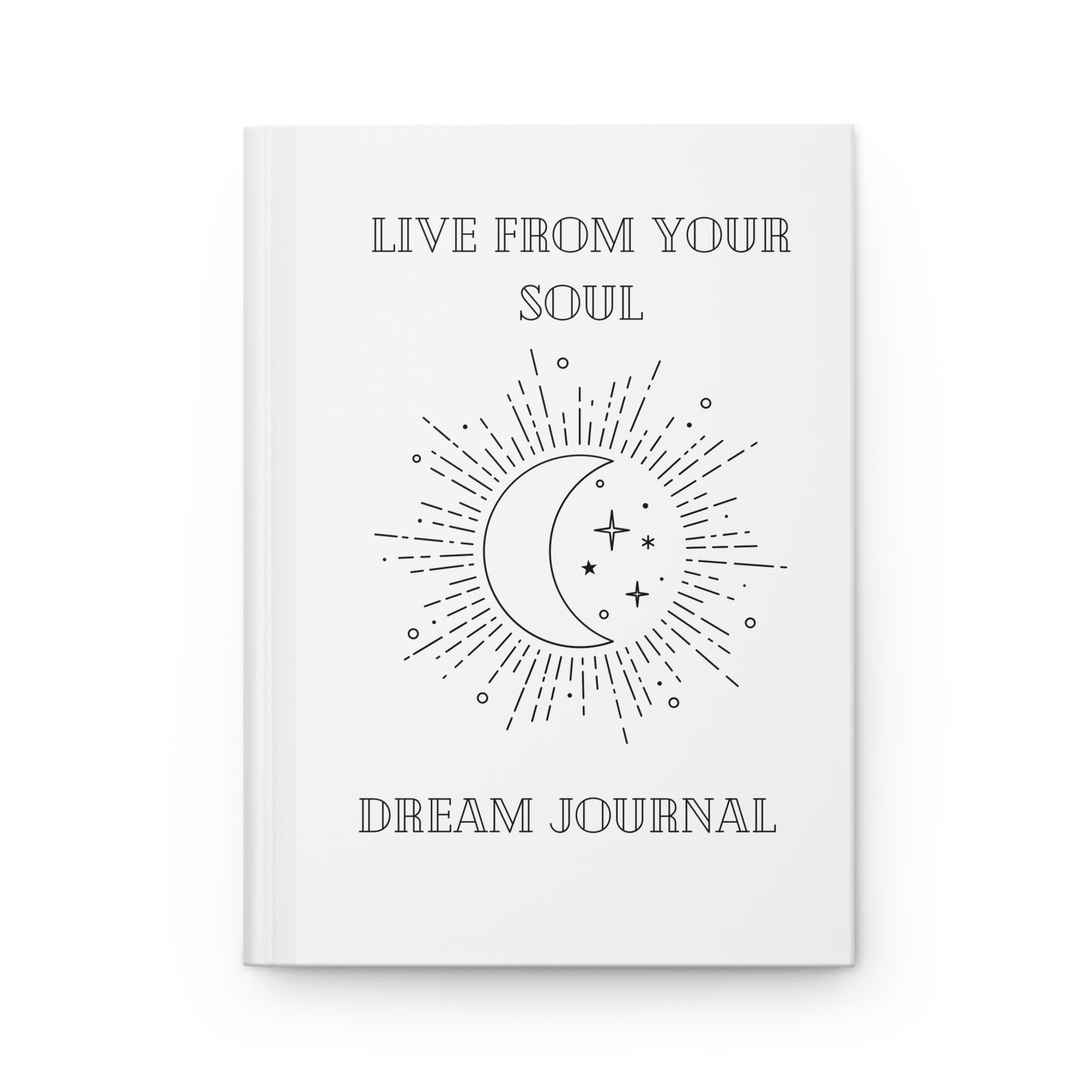 Live From Your Soul Dream Journal - Hardcover Journal Matte